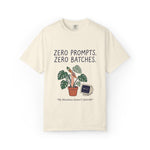 "Zero Prompts. Zero Batches." Funny Anti-AI Artist & Plant Lover Comfort Colors T-Shirt