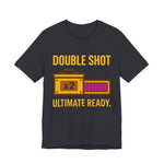 "Double Shot Ultimate Ready" Gamer T-Shirt, Funny Esports Power Up Tee, Premium Bella+Canvas 3001