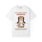 "No Comic Sans. Promoted." Funny Corgi Art Director Comfort Colors T-Shirt