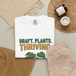 "Draft. Plants. Thriving." Funny Graphic Designer & Plant Lover Comfort Colors T-Shirt
