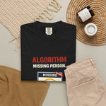 "Algorithm Missing Person" Funny Content Creator Comfort Colors 1717 T-Shirt