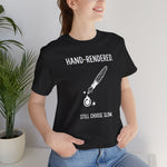 "Hand-Rendered. Still Choose Slow" Analog Artist & Writer Bella Canvas T-Shirt