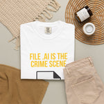 "File .AI Is The Crime Scene" Funny Graphic Designer Comfort Colors 1717 T-Shirt