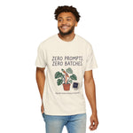 "Zero Prompts. Zero Batches." Funny Anti-AI Artist & Plant Lover Comfort Colors T-Shirt