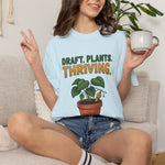"Draft. Plants. Thriving." Funny Graphic Designer & Plant Lover Comfort Colors T-Shirt