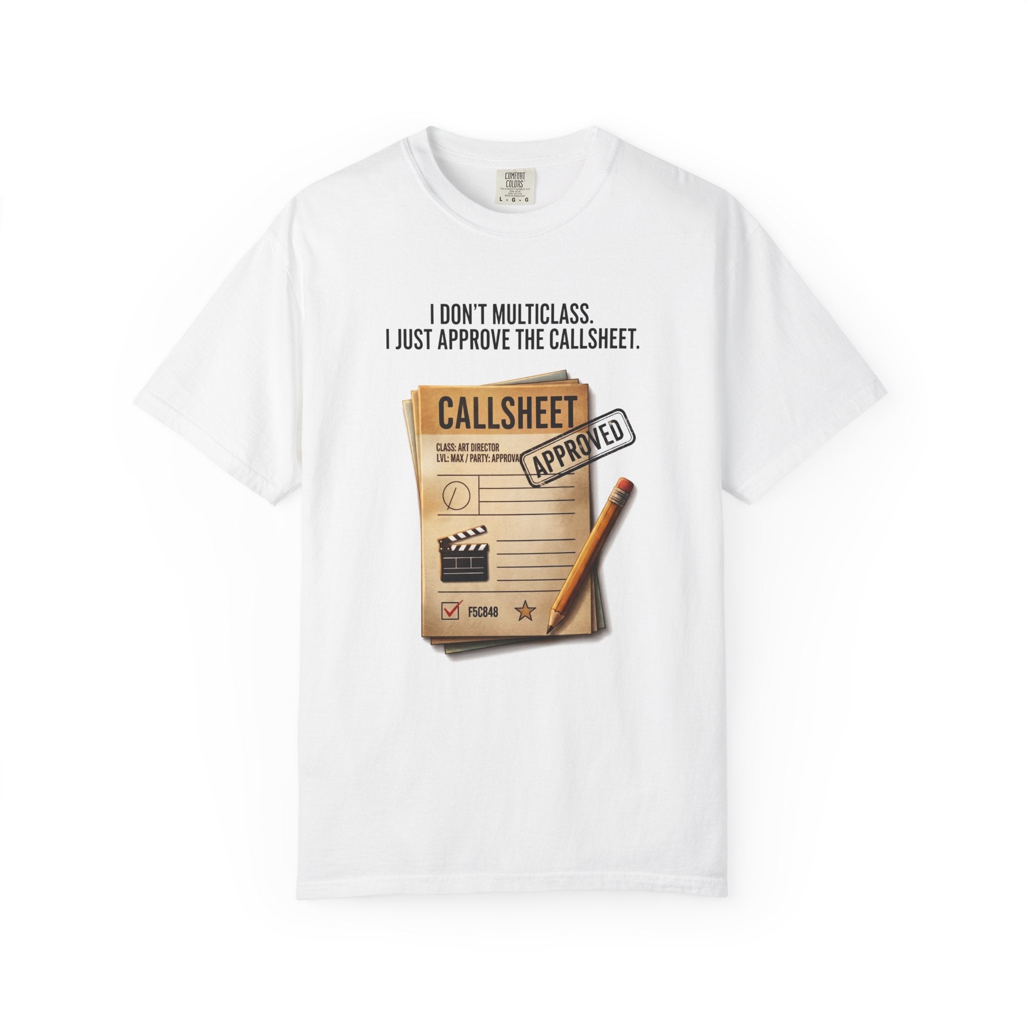 "Approve The Callsheet" Funny Film Producer & Director Comfort Colors T-Shirt