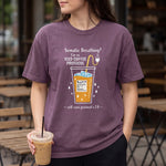 Somatic Breathing? I'm on Iced Coffee Protocol" Funny Self-Care Comfort Colors 1717 T-Shirt