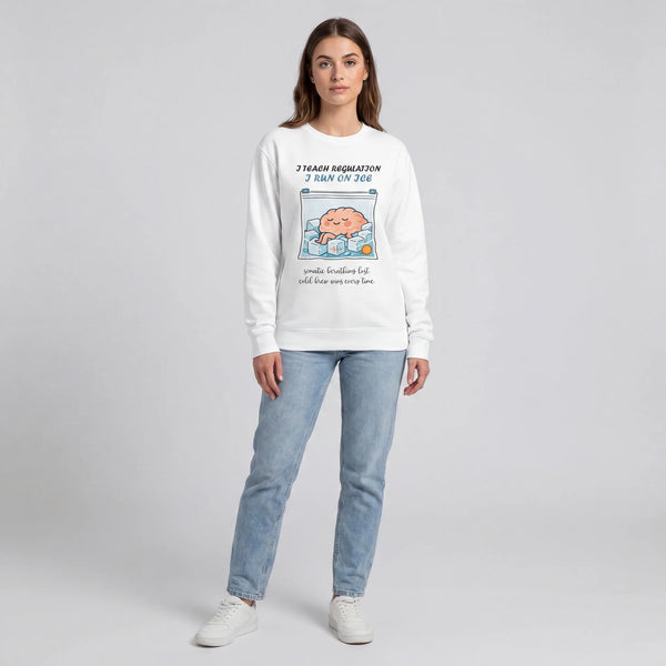 "I Teach Regulation, I Run On Ice" Funny Therapist & Teacher Sweatshirt