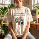 "Zero Prompts. Zero Batches." Funny Anti-AI Artist & Plant Lover Comfort Colors T-Shirt