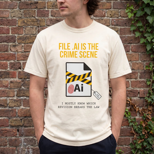 "File .AI Is The Crime Scene" Funny Graphic Designer Comfort Colors 1717 T-Shirt