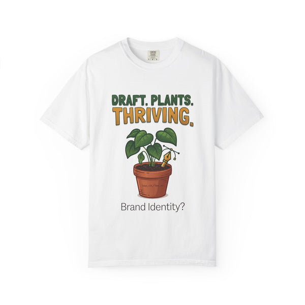 "Draft. Plants. Thriving." Funny Graphic Designer & Plant Lover Comfort Colors T-Shirt
