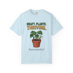 "Draft. Plants. Thriving." Funny Graphic Designer & Plant Lover Comfort Colors T-Shirt