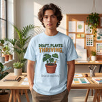 "Draft. Plants. Thriving." Funny Graphic Designer & Plant Lover Comfort Colors T-Shirt