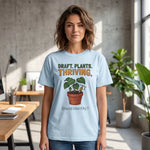 "Draft. Plants. Thriving." Funny Graphic Designer & Plant Lover Comfort Colors T-Shirt