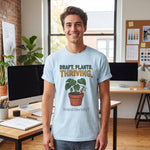 "Draft. Plants. Thriving." Funny Graphic Designer & Plant Lover Comfort Colors T-Shirt