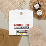 "Algorithm Missing Person" Funny Content Creator Comfort Colors 1717 T-Shirt
