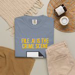 "File .AI Is The Crime Scene" Funny Graphic Designer Comfort Colors 1717 T-Shirt