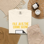 "File .AI Is The Crime Scene" Funny Graphic Designer Comfort Colors 1717 T-Shirt