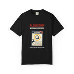 "Algorithm Missing Person" Funny Content Creator Comfort Colors 1717 T-Shirt