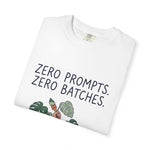 "Zero Prompts. Zero Batches." Funny Anti-AI Artist & Plant Lover Comfort Colors T-Shirt
